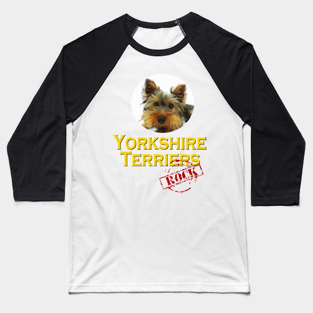 Yorkshire Terriers Rock! Baseball T-Shirt by Naves